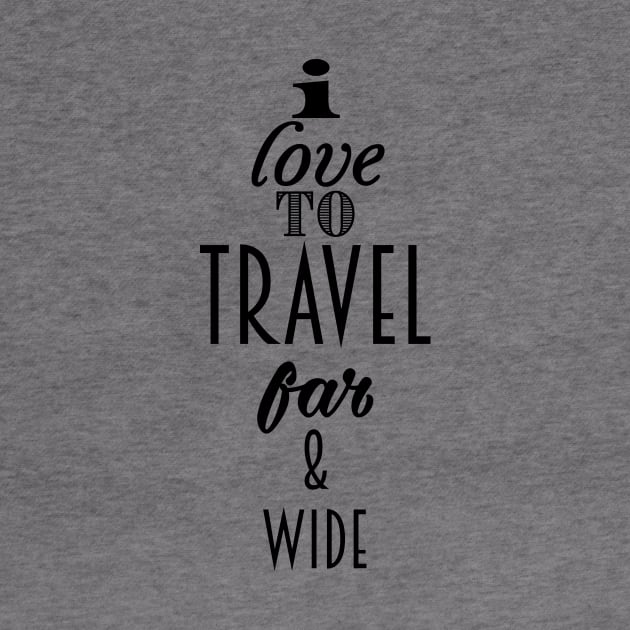 I Love to travel Far & wide by nickemporium1